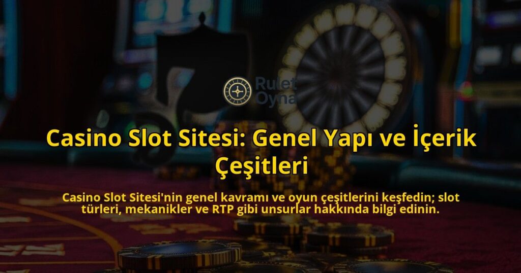 Casino-Slot-Sitesi-Genel-Yap-ve-erik-eitleri-overlay-1768654087.jpg
