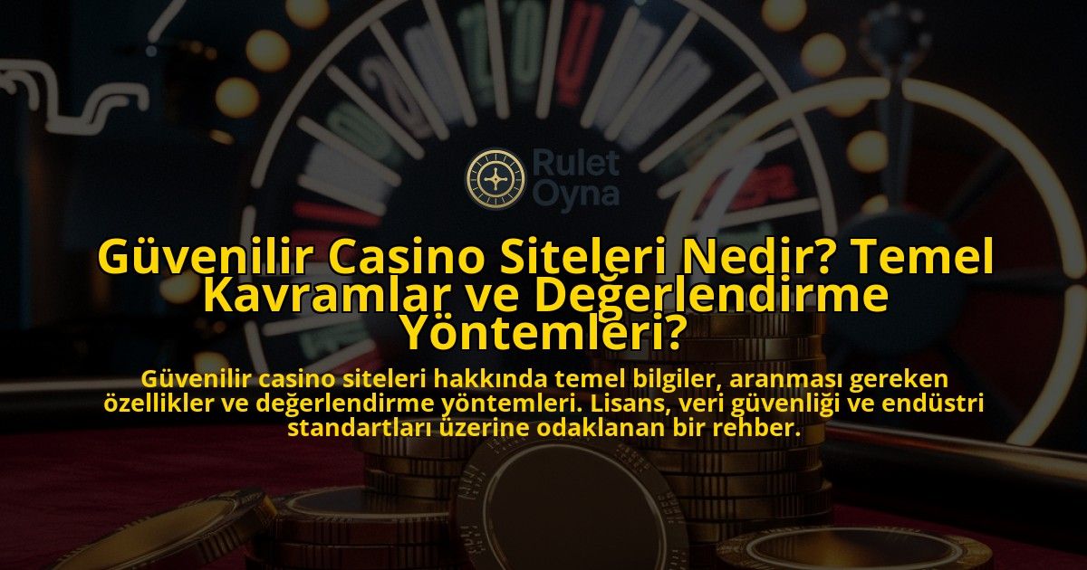 Gvenilir-Casino-Siteleri-Nedir-Temel-Kavramlar-ve-Deerlendirme-Yntemleri-overlay-1768433034.jpg