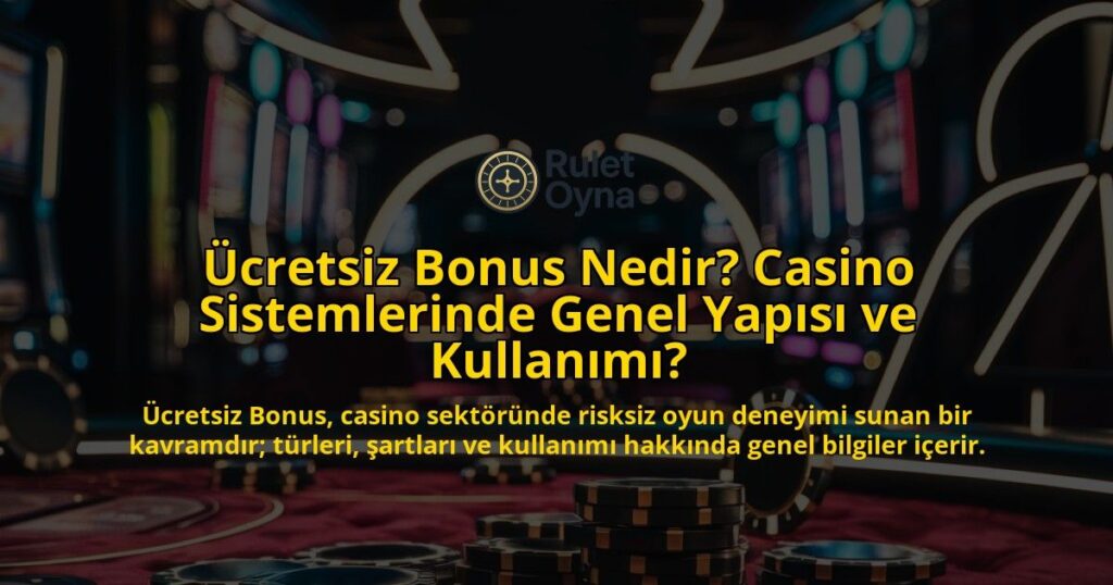 cretsiz-Bonus-Nedir-Casino-Sistemlerinde-Genel-Yaps-ve-Kullanm-overlay-1768569346.jpg