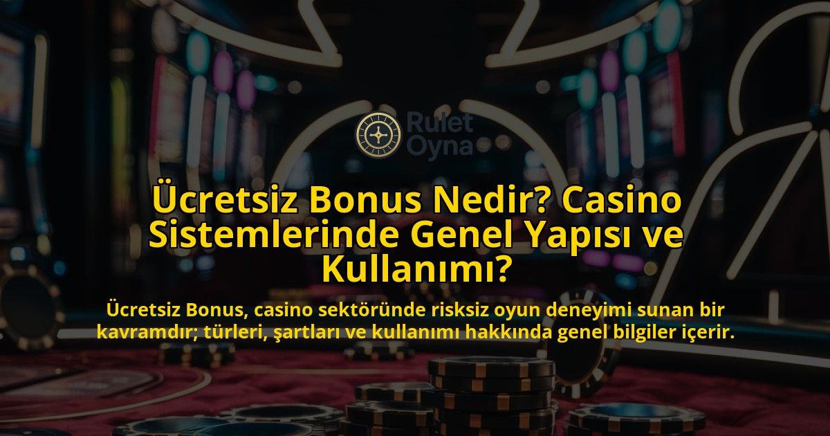 cretsiz-Bonus-Nedir-Casino-Sistemlerinde-Genel-Yaps-ve-Kullanm-overlay-1768569346.jpg