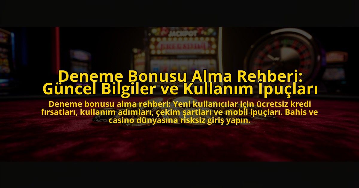 Deneme-Bonusu-Alma-Rehberi-Guncel-Bilgiler-ve-Kullanim-Ipuclari-overlay-1776031001.jpg