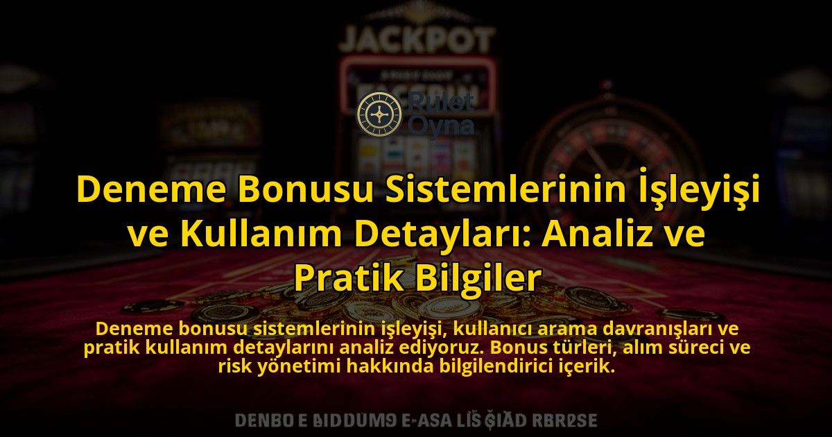 Deneme-Bonusu-Sistemlerinin-Isleyisi-ve-Kullanim-Detaylari-Analiz-ve-Pratik-Bilgiler-overlay-1776700215.jpg